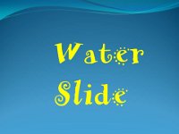 WaterSlide