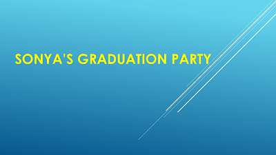 SonyasGraduationParty