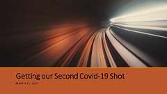 22: Getting our Second Covid-19 Shot