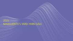 152: 2022 Marguerites Yard Yarn Sale