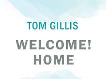 20: Tom WELCOME Home!