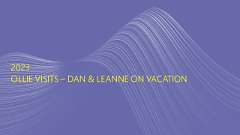 6: 2023 Dan & Leanne Vacation Ollie visits